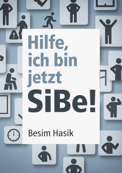 Hilfe, ich bin jetzt SiBe!