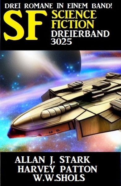 Science Fiction Dreierband 3025 - Drei Romane in einem Band