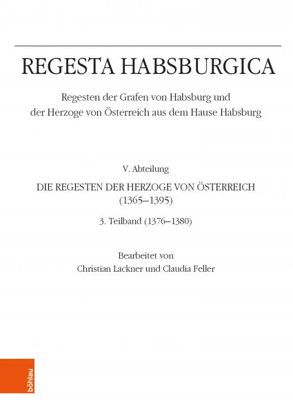 Regesta Habsburgica. Regesten der Grafen von Habsburg und der Herzoge von Österreich aus dem Hause H