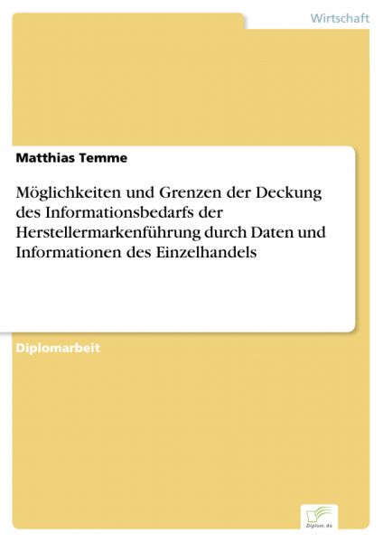 Möglichkeiten und Grenzen der Deckung des Informationsbedarfs der Herstellermarkenführung durch Date