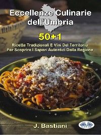 Eccellenze Culinarie Dell'Umbria
