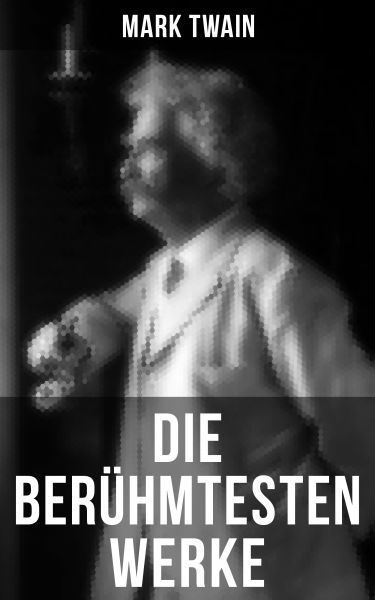 Die berühmtesten Werke von Mark Twain