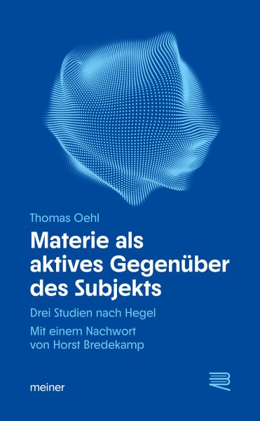 Materie als aktives Gegenüber des Subjekts