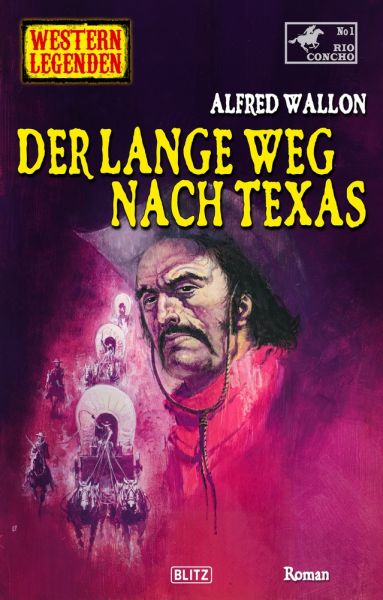 Western Legenden 60: Der lange Weg nach Texas