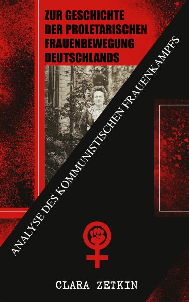 Zur Geschichte der proletarischen Frauenbewegung Deutschlands: Analyse des kommunistischen Frauenkam