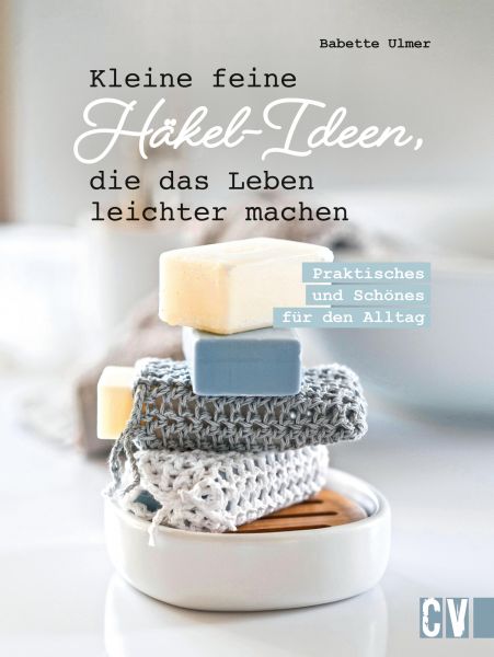 Kleine feine Häkel-Ideen, die das Leben leichter machen