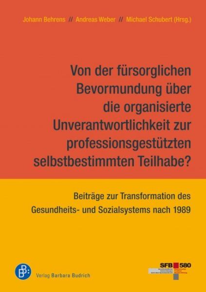 Von der fürsorglichen Bevormundung über die organisierte Unverantwortlichkeit zur professionsgestütz