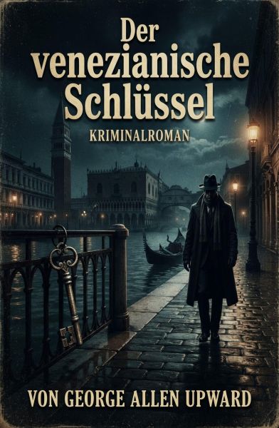 Der venezianische Schlüssel: Kriminalroman