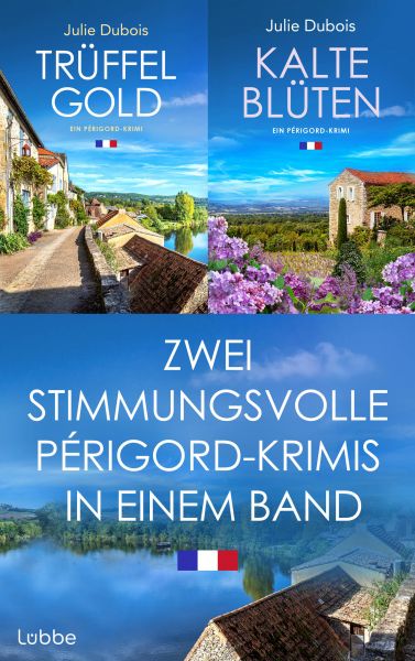 Trüffelgold & Kalte Blüten - Zwei stimmungsvolle Périgord-Krimis in einem Band