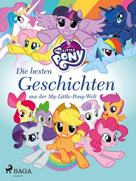 My Little Pony - Die besten Geschichten aus der My-Little-Pony-Welt