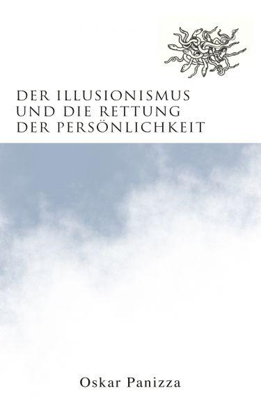 Der Illusionismus und die Rettung der Persönlichkeit