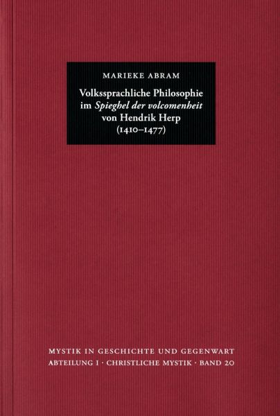 Volkssprachliche Philosophie im ?Spieghel der volcomenheit? von Hendrik Herp (1410-1477)