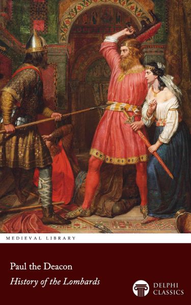 History of the Lombards by Paul the Deacon Illustrated