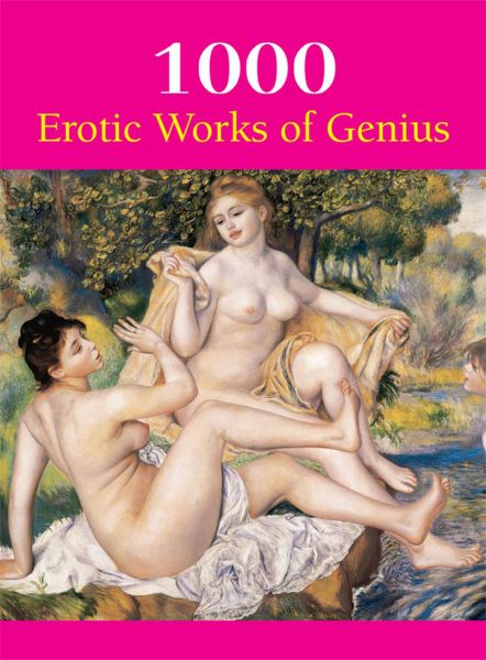 1000 Erotic Works of Genius