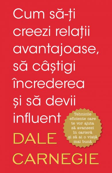 Cum să-ți creezi relații avantajoase, să câștigi încrederea și să devii influent