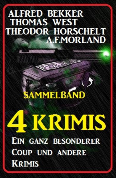 Sammelband 4 Krimis: Ein ganz besonderer Coup und andere Krimis
