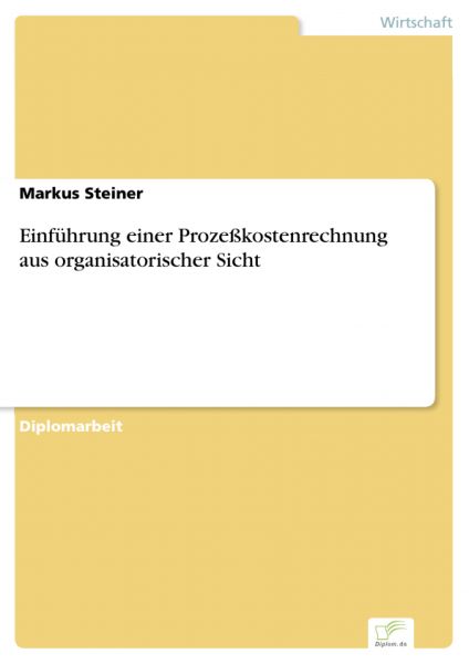 Einführung einer Prozeßkostenrechnung aus organisatorischer Sicht