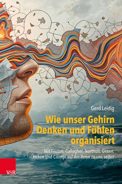 Wie unser Gehirn Denken und Fühlen organisiert