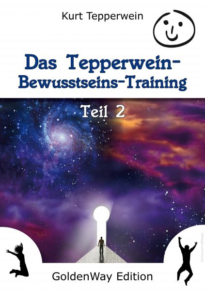 Das Tepperwein Bewusstseins-Training - Teil 2