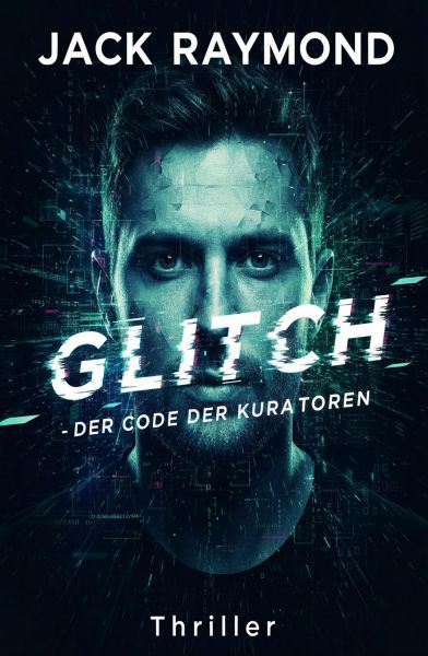 Glitch - Der Code der Kuratoren: Thriller