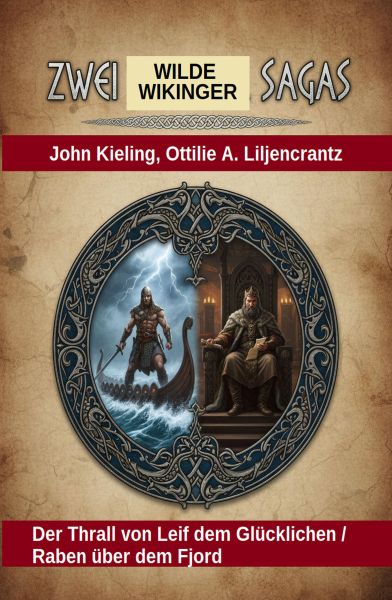 Zwei wilde Wikinger Sagas: Der Thrall von Leif dem Glücklichen / Raben über dem Fjord
