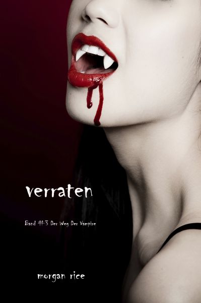 Verraten (Der Weg der Vampire – Band 3)