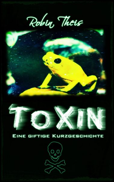 Toxin: Eine giftige Kurzgeschichte