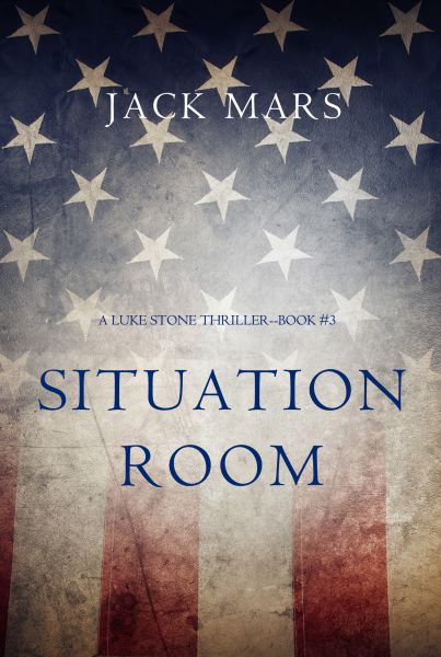 Situation Room (a Luke Stone Thriller—Book #3)