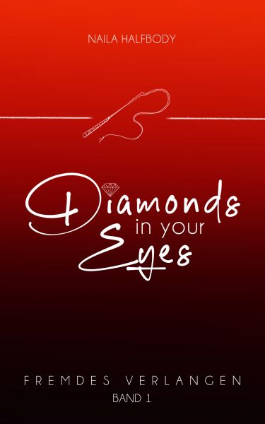 Diamonds in your eyes: Fremdes Verlangen