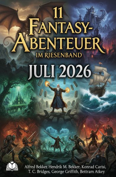 11 Fantasy-Abenteuer im Riesenband Juli 2026