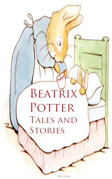 Beatrix Potter: Tales and Stories