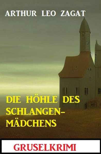 Die Höhle des Schlangenmädchens: Gruselkrimi