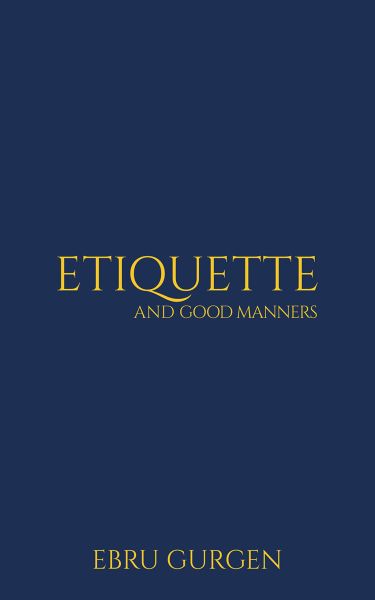 Etiquette and Good Manners