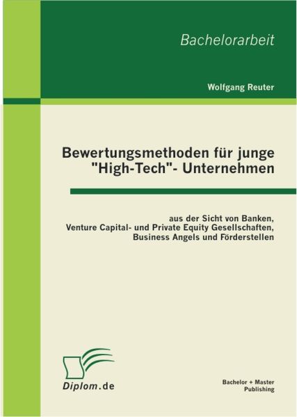 Bewertungsmethoden für junge "High-Tech"- Unternehmen aus der Sicht von Banken, Venture Capital- und
