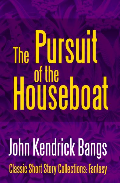 The Pursuit of the House-Boat