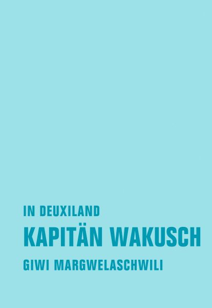 Kapitän Wakusch 1. In Deuxiland