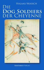 Die Dog Soldiers der Cheyenne