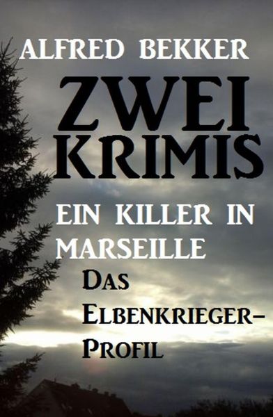 Zwei Alfred Bekker Krimis: Ein Killer in Marseille / Das Elbenkrieger-Profil