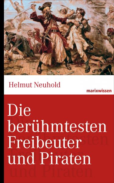 Die berühmtesten Freibeuter und Piraten