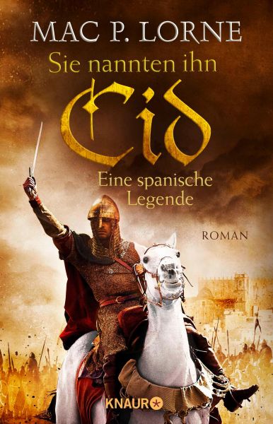 Sie nannten ihn Cid. Eine spanische Legende