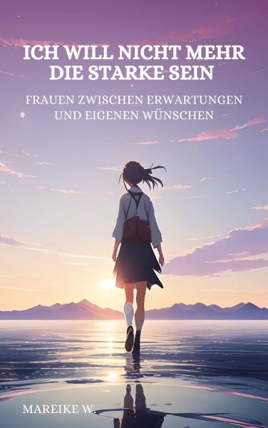 Ich will nicht mehr die Starke sein