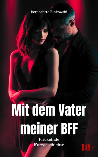 Mit dem Vater meiner BFF