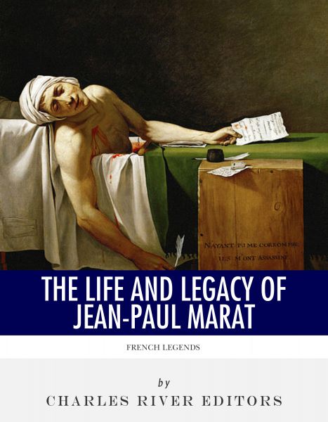 The Life and Legacy of Jean-Paul Marat