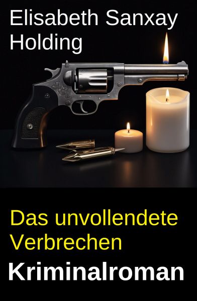 Das unvollendete Verbrechen: Kriminalroman