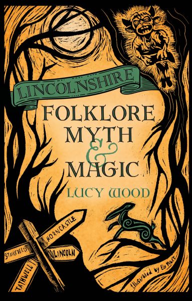 Lincolnshire Folklore, Myth and Magic