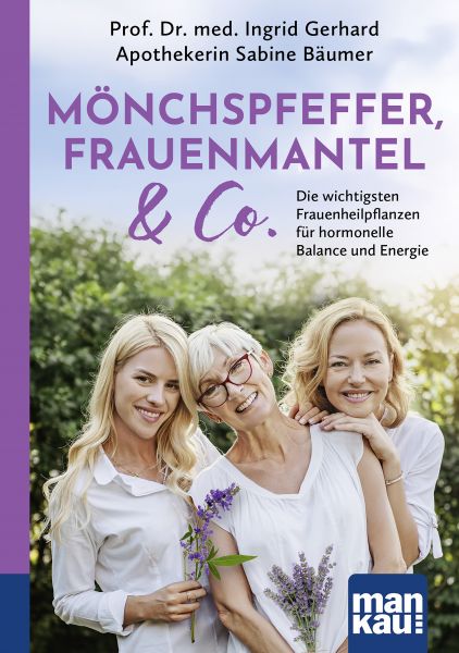 Mönchspfeffer, Frauenmantel & Co.