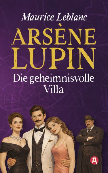 Arsène Lupin und die geheimnisvolle Villa. Detektivroman