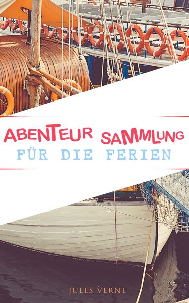 Abenteur-Sammlung für die Ferien