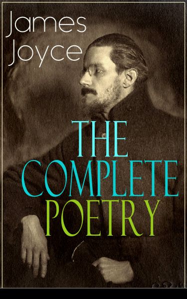 The Complete Poetry of James Joyce