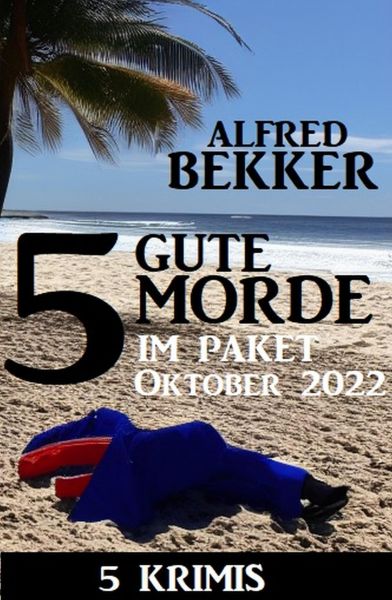 5 Gute Morde im Krimi Paket Oktober 2022: 5 Krimis